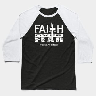 Faith Over Fear Psalm 56:3 Christian Inspirational Baseball T-Shirt